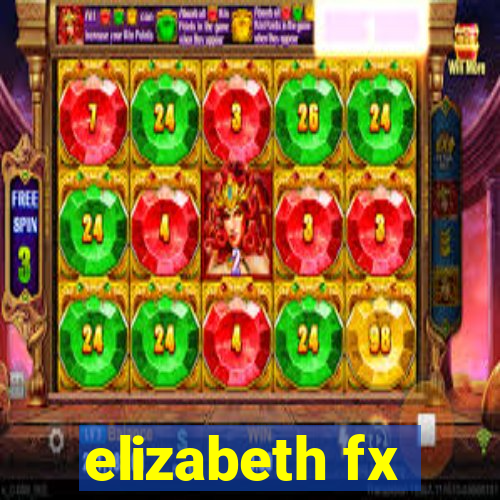 elizabeth fx